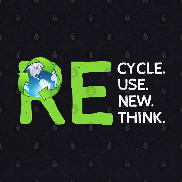 Recycle Reuse Renew Rethink, Save Earth. by Traditional-pct